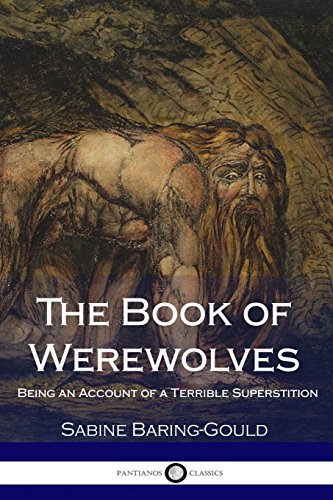 Stock image for The Book of Werewolves: Being an Account of a Terrible Superstition for sale by ThriftBooks-Dallas