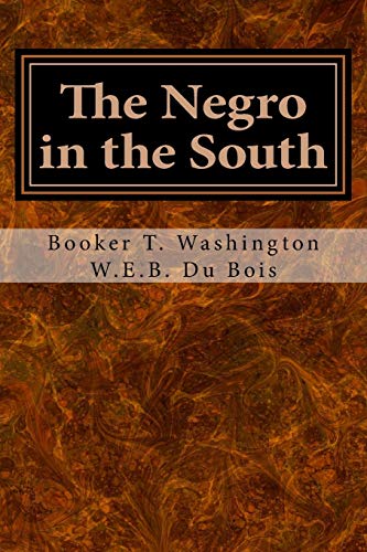 9781979404990: The Negro in the South: His Economic Progress in Relation to His Moral and Religious Development