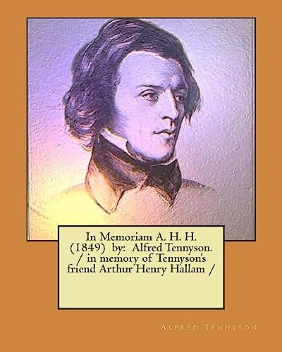 9781979405751: In Memoriam A. H. H. (1849) by: Alfred Tennyson. / in memory of Tennyson's friend Arthur Henry Hallam /