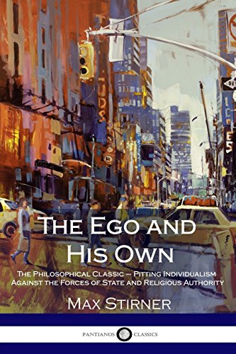 9781979406314: The Ego and His Own: The Philosophical Classic – Pitting Individualism Against the Forces of State and Religious Authority