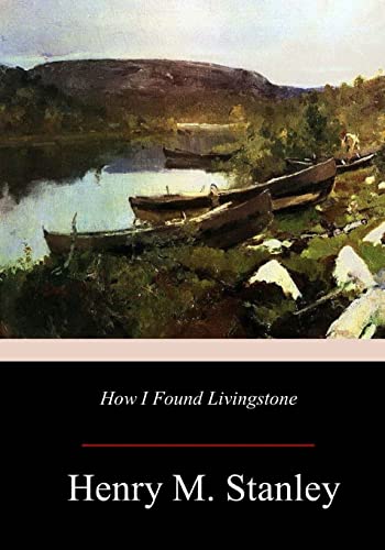 9781979406635: How I Found Livingstone