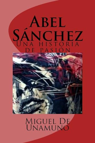 Imagen de archivo de Abel Sanchez: Una Historia de Pasion a la venta por THE SAINT BOOKSTORE