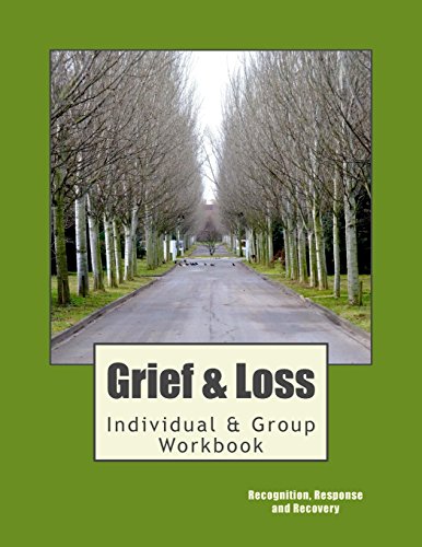 

Grief and Loss: Recognition, Response, and Recovery: Individual and Group Workbook [Soft Cover ]