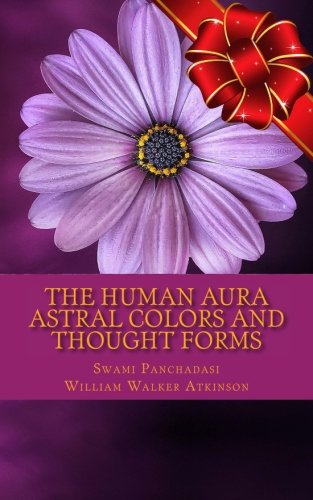 Beispielbild fr The Human Aura Astral Colors and Thought Forms zum Verkauf von Revaluation Books