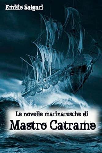 

Le Novelle Marinaresche Di Mastro Catrame -Language: italian