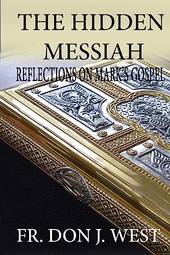 Beispielbild fr The Hidden Messiah: Reflections on Mark's Gospel zum Verkauf von THE SAINT BOOKSTORE