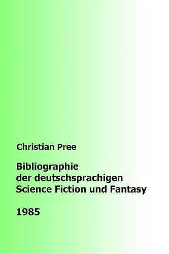 Beispielbild fr Bibliographie der deutschsprachigen Science Fiction und Fantasy 1985 zum Verkauf von Buchpark