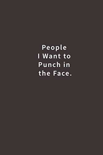 

People I Want to Punch in the Face.: Lined notebook