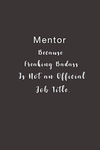 9781979462587: Mentor Because Freaking Badass is not an Official Job Title.: Lined notebook