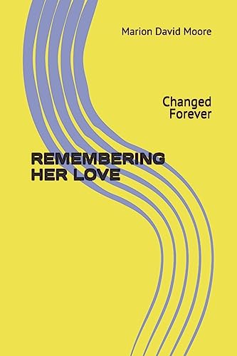 Stock image for Remembering Her Love: Changed Forever for sale by THE SAINT BOOKSTORE