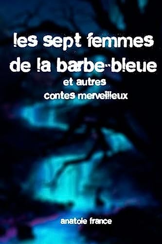 9781979466318: Les sept femmes de la Barbe-Bleue et autres contes merveilleux