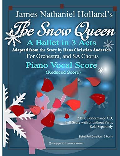Imagen de archivo de The Snow Queen A Ballet in 3 Acts, Adapted from the Story by Hans Christian Andersen 1 The Snow Queen Ballet Full, JN Holland a la venta por PBShop.store US