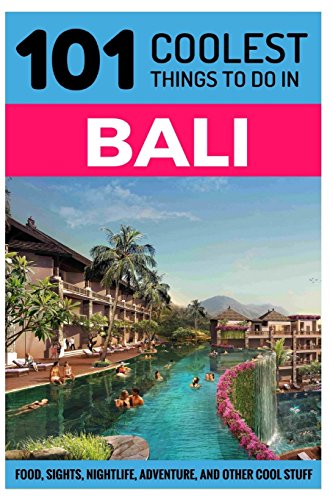 Beispielbild fr Bali: Bali Travel Guide: 101 Coolest Things to Do in Bali (Backpacking Bali, Budget Travel Bali, Southeast Asia Travel Guide, Indonesia Travel Guide, Lombok) zum Verkauf von AwesomeBooks