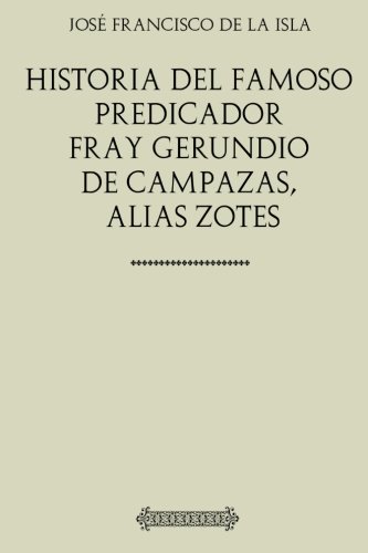 9781979493055: Historia del famoso predicador fray Gerundio de Campazas, alias Zotes