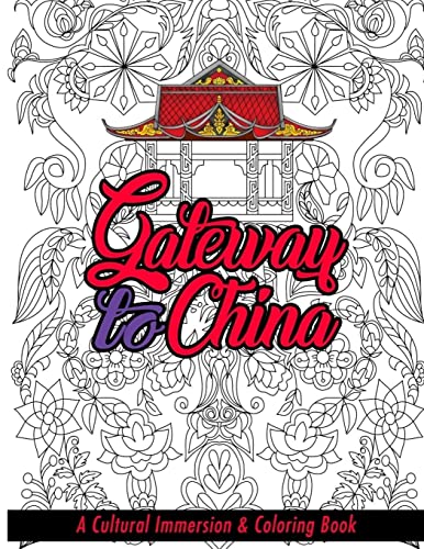 Stock image for Gateway to China: A Cultural Immersion & Adult Coloring Book for sale by HPB-Ruby