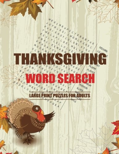 Beispielbild fr Thanksgiving Word Search Large Print Puzzles for Adults: Word search puzzle book for adults and seniors. Perfect gift for Thanksgiving day. Exercise . and fill your heart with Thanksgiving day. zum Verkauf von SecondSale