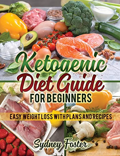 Stock image for Ketogenic Diet Guide for Beginners: Easy Weight Loss with Plans and Recipes (Keto Cookbook, Complete Lifestyle Plan) for sale by ThriftBooks-Dallas