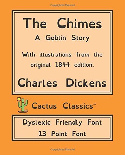 Stock image for The Chimes (Cactus Classics Dyslexic Friendly Font): 13 Point Font, Cream Paper, 7.5" x 9.25", 19.1 cm x 23.5 cm, Dyslexia, OpenDyslexic, A Goblin Story for sale by Revaluation Books