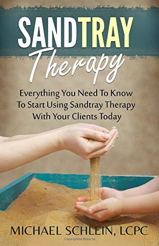 Stock image for Sandtray Therapy: Everything You Need To Know To Start Using Sandtray Therapy With Your Clients Today for sale by -OnTimeBooks-