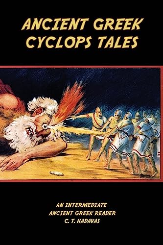 Stock image for Ancient Greek Cyclops Tales: Homer's Odyssey 9.105-566, Theocritus' Idylls 11 and 6, Callimachus' Epigram 46 Pf./G-P 3, and Lucian's Dialogues of the Sea Gods 1 and 2 for sale by Textbooks_Source