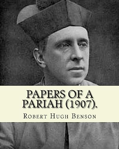Beispielbild fr Papers of a pariah (1907). By: Robert Hugh Benson: Catholic Church zum Verkauf von THE SAINT BOOKSTORE