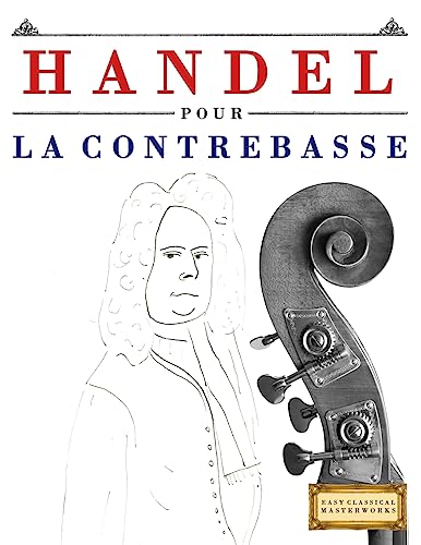 9781979522700: Handel pour la Contrebasse: 10 pièces faciles pour la Contrebasse débutant livre