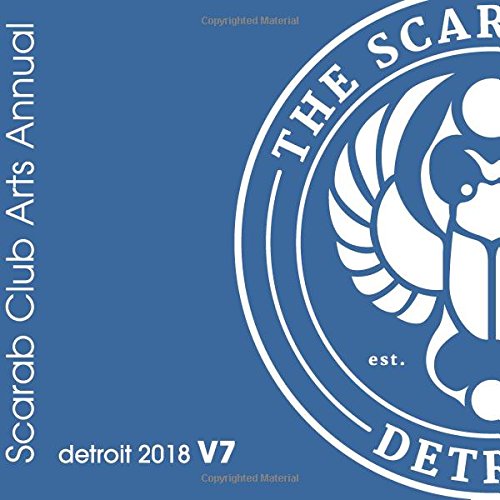 Beispielbild fr Scarab Club Arts Annual Detroit 2018 v7: Volume 7 zum Verkauf von Revaluation Books