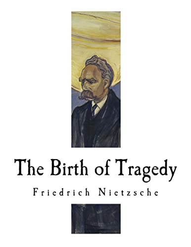 9781979530194: The Birth of Tragedy: Hellenism and Pessimism (Classic Friedrich Nietzsche)