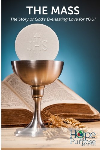 Stock image for The Mass: The Story of God's Everlasting Love for YOU! for sale by SecondSale