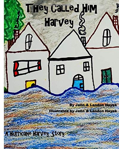 Beispielbild fr They Called Him Harvey : A Hurricane Harvey Story zum Verkauf von Better World Books