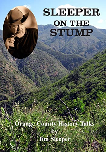 Stock image for Sleeper on the Stump: Orange County History Talks by Jim Sleeper (Orange Countiana) for sale by Save With Sam