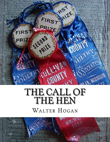 9781979546591: The Call of the Hen: The Science of the Selection and Breeding Poultry For Egg Production