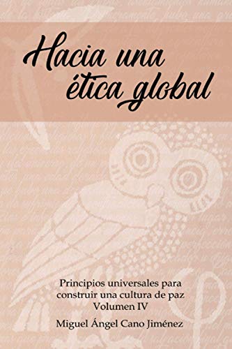 Imagen de archivo de Hacia una Etica Global: Volume 4 (Principios Universales para Construir una Cultura de Paz) a la venta por WorldofBooks