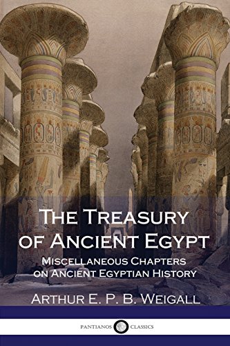 9781979550666: The Treasury of Ancient Egypt - Miscellaneous Chapters on Ancient Egyptian History (Illustrated)