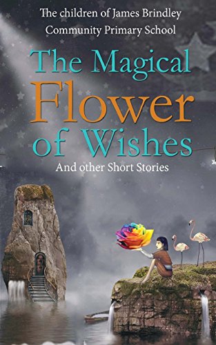 Stock image for The Magical Flower Of Wishes: and other short stories for sale by THE SAINT BOOKSTORE
