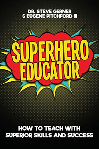 Beispielbild fr Superhero Educator: How to Teach with Superior Skills and Success zum Verkauf von BooksRun
