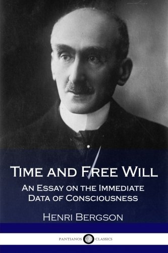 9781979578875: Time and Free Will: An Essay on the Immediate Data of Consciousness (Illustrated)
