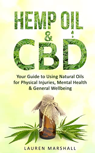 9781979583664: Hemp Oil & CBD: Your Guide to Using Natural Oils for Physical Injuries, Mental Health & General Wellbeing