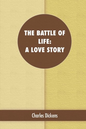Stock image for The Battle of Life: A Love Story for sale by Revaluation Books