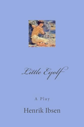 Stock image for Little Eyolf: A Play [Soft Cover ] for sale by booksXpress