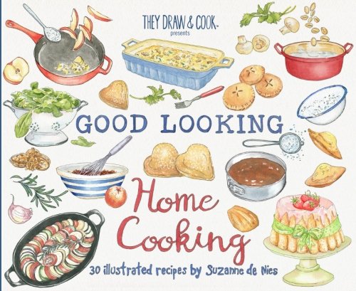 9781979599535: Good Looking Home Cooking: 30 Illustrated Recipes by Suzanne de Nies: Volume 8