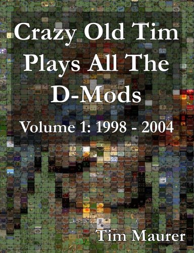 Stock image for Crazy Old Tim Plays All The D-Mods: 1998-2004: Volume 1 for sale by Revaluation Books