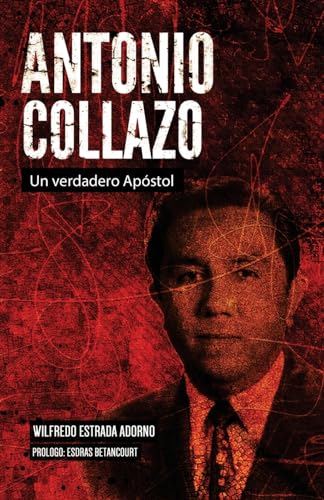 Stock image for Antonio Collazo: Un verdadero apostol for sale by THE SAINT BOOKSTORE