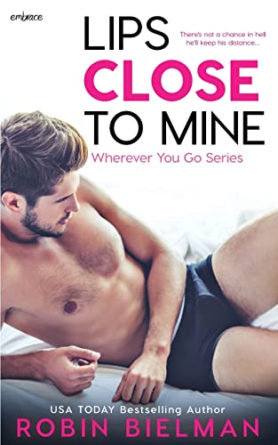 Stock image for Lips Close to Mine (Wherever You Go) for sale by Gulf Coast Books