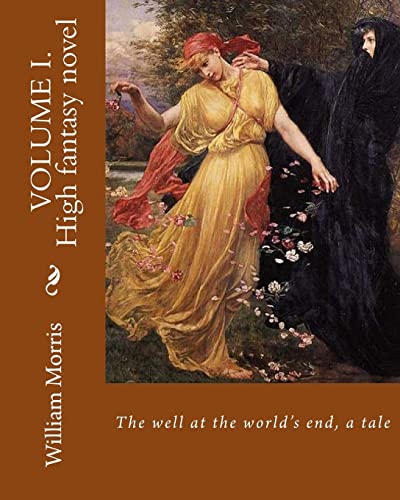 Stock image for The well at the world's end, a tale. By: William Morris (Volume I.): High fantasy novel for sale by Lucky's Textbooks
