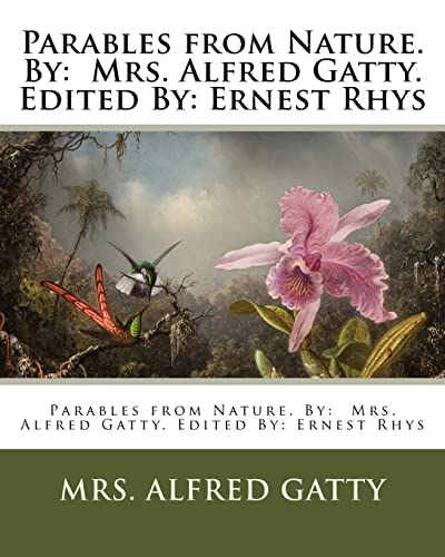 Imagen de archivo de Parables from Nature. By: Mrs. Alfred Gatty. Edited By: Ernest Rhys a la venta por Save With Sam