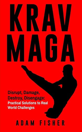 Beispielbild fr Krav Maga: Disrupt, Damage, Destroy, Disengage: Practical Solutions to Real World Challenges zum Verkauf von Save With Sam