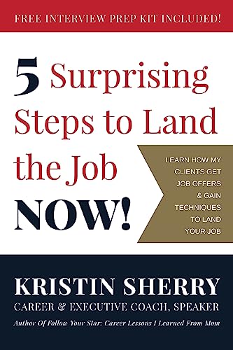 Imagen de archivo de 5 Surprising Steps to Land the Job NOW! a la venta por Better World Books