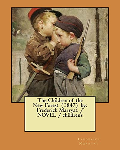 9781979619622: The Children of the New Forest (1847) by: Frederick Marryat. / NOVEL / children's
