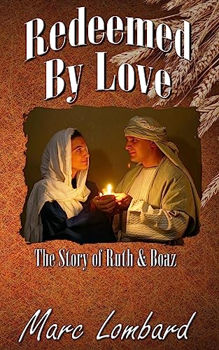 Beispielbild fr Ruth and Boaz: Redeemed By Love zum Verkauf von ThriftBooks-Dallas